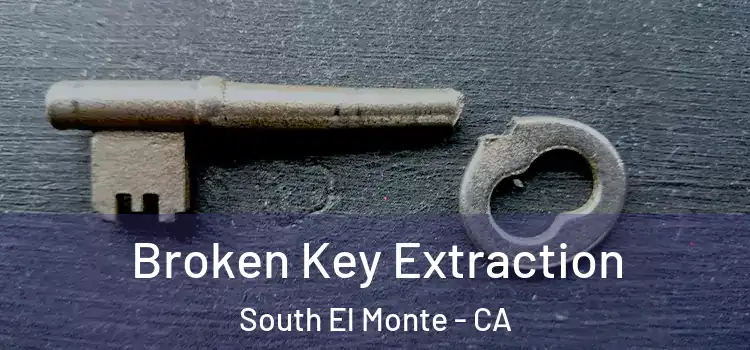 Broken Key Extraction South El Monte - CA