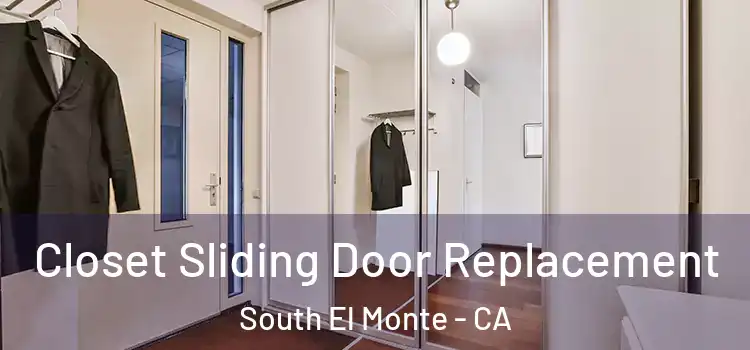 Closet Sliding Door Replacement South El Monte - CA