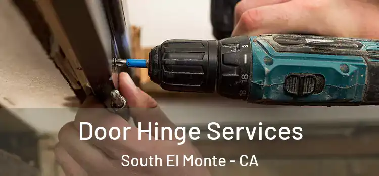 Door Hinge Services South El Monte - CA