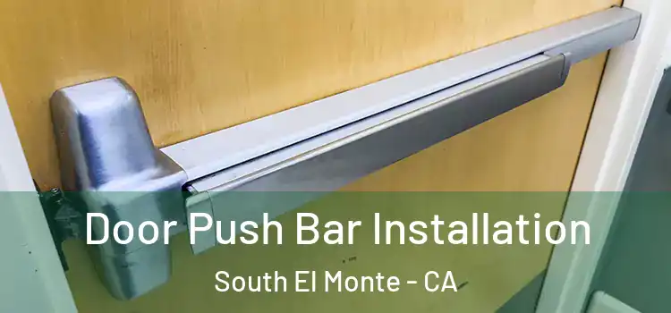Door Push Bar Installation South El Monte - CA