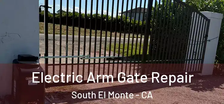 Electric Arm Gate Repair South El Monte - CA