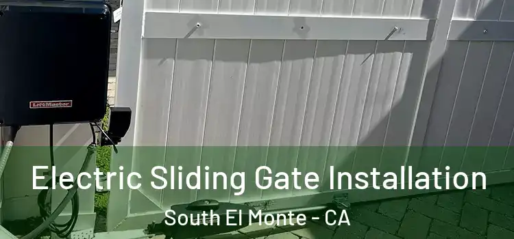 Electric Sliding Gate Installation South El Monte - CA