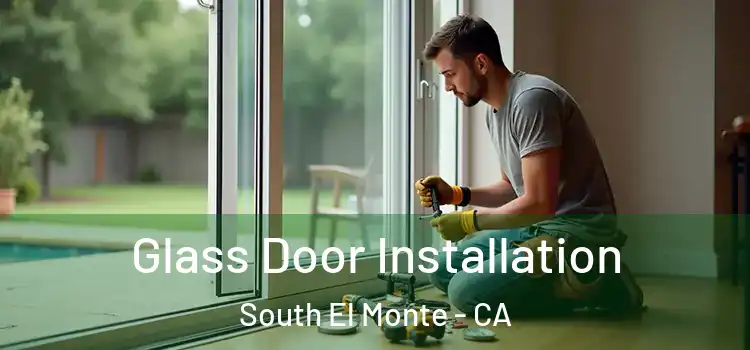 Glass Door Installation South El Monte - CA