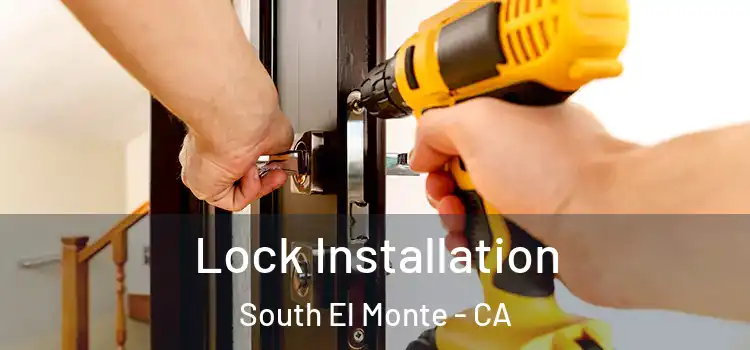 Lock Installation South El Monte - CA