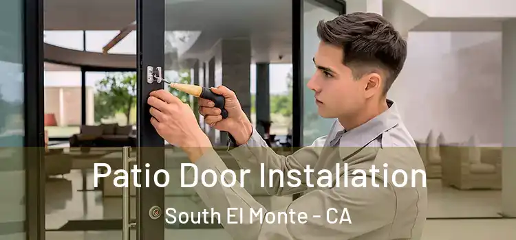 Patio Door Installation South El Monte - CA