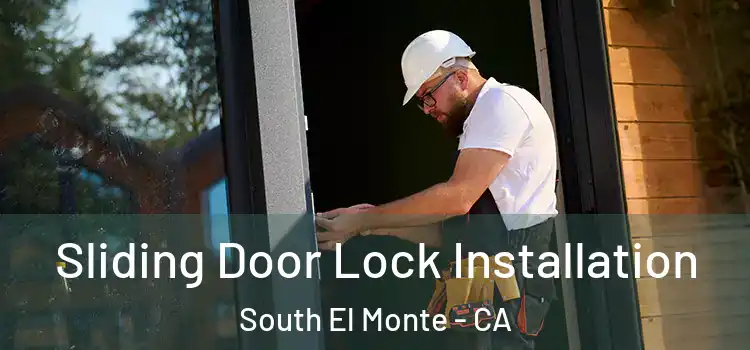 Sliding Door Lock Installation South El Monte - CA